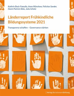 Länderreport Frühkindliche Bildungssysteme 2021 - Bock-Famulla, Kathrin;Münchow, Anne;Sander, Felicitas