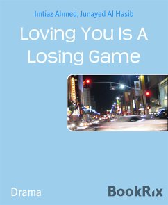 Loving You Is A Losing Game (eBook, ePUB) - Ahmed, Imtiaz; Al Hasib, Junayed