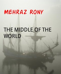 THE MIDDLE OF THE WORLD (eBook, ePUB) - Rony, Mehraz