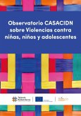Observatorio CASACIDN sobre Violencias contra niñas, niños y adolescentes (eBook, ePUB) Observatorio CASACIDN sobre Violencias contra niñas, niños y adolescentes (eBook, ePUB)