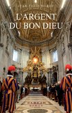 L&quote;Argent du Bon Dieu (eBook, ePUB)