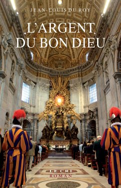 L’Argent du Bon Dieu (eBook, ePUB) - du Roy, Jean-Louis