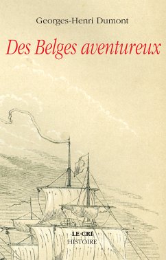 Des Belges aventureux (eBook, ePUB) - Dumont, Georges-Henri