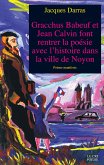 Gracchus Babeuf et Jean Calvin font rentrer la poésie avec l'histoire dans la ville de Noyon (eBook, ePUB)