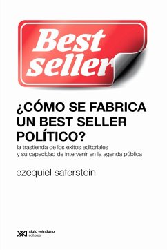 ¿Cómo se fabrica un best seller político? (eBook, ePUB) - Saferstein, Ezequiel
