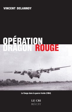 Opération Dragon Rouge (eBook, ePUB) - Delannoy, Vincent