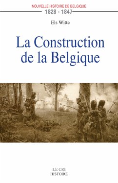 La Construction de la Belgique (eBook, ePUB) - Witte, Els