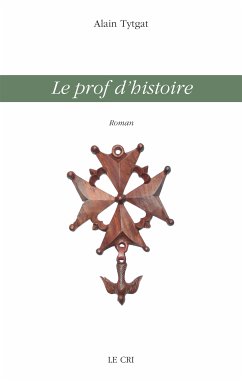 Le prof d’histoire (eBook, ePUB) - Tytgat, Alain