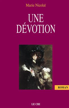 Une dévotion (eBook, ePUB) - Nicolaï, Marie