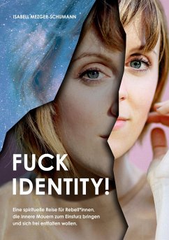 Fuck Identity! - Mezger-Schumann, Isabell