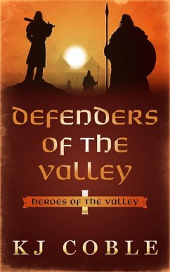 Defenders of the Valley (Heroes of the Valley, #1) (eBook, ePUB) - Coble, K. J.