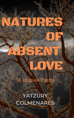 Natures of Absent Love (eBook, ePUB) - Colmenares, Yatzury Natures of Absent Love (eBook, ePUB) - Colmenares, Yatzury