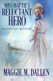 Miss Hattie's Reluctant Hero (Bluestocking Battalion, #5) (eBook, ePUB)