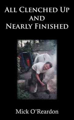 All Clenched up and Nearly Finished (eBook, ePUB) - O'Reardon, Mick