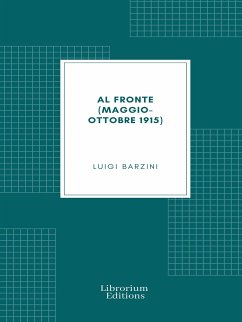 Al fronte (maggio-ottobre 1915) (eBook, ePUB) - Barzini, Luigi