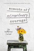 moments of extraordinary courage (eBook, ePUB)