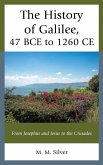 The History of Galilee, 47 BCE to 1260 CE (eBook, ePUB) The History of Galilee, 47 BCE to 1260 CE (eBook, ePUB)