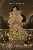 Strong Wine (Sword Dance, #3) (eBook, ePUB) Strong Wine (Sword Dance, #3) (eBook, ePUB)