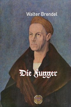 Die Fugger (eBook, ePUB) - Brendel, Walter