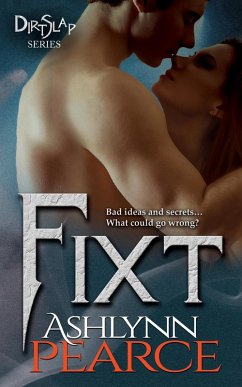 Fixt (DirtSlap Series, #4) (eBook, ePUB) - Pearce, Ashlynn Fixt (DirtSlap Series, #4) (eBook, ePUB) - Pearce, Ashlynn