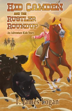 Kid Camden and the Rustler Roundup (Adventure Kids, #8) (eBook, ePUB) - Logan, T. James