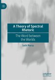 A Theory of Spectral Rhetoric (eBook, PDF)