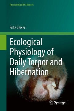 Ecological Physiology of Daily Torpor and Hibernation (eBook, PDF) - Geiser, Fritz