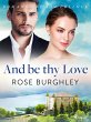 And be thy Love (eBook, ePUB) - Bild 1