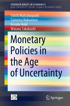 Monetary Policies in the Age of Uncertainty (eBook, PDF) - Matsubayashi, Yoichi; Nakamura, Tamotsu; Aoki, Kosuke; Takahashi, Wataru