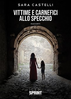 Vittime e carnefici allo specchio (eBook, ePUB) - Castelli, Sara