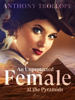 An Unprotected Female at the Pyramids (eBook, ePUB) - Trollope, Anthony