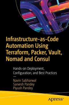 Infrastructure-as-Code Automation Using Terraform, Packer, Vault, Nomad and Consul (eBook, PDF) - Sabharwal, Navin; Pandey, Sarvesh; Pandey, Piyush