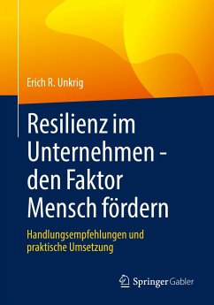 Resilienz im Unternehmen - den Faktor Mensch fördern (eBook, PDF) - Unkrig, Erich R.