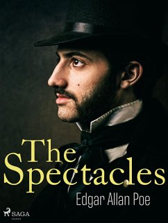The Spectacles (eBook, ePUB) - Poe, Edgar Allan