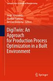 DigiTwin: An Approach for Production Process Optimization in a Built Environment (eBook, PDF)