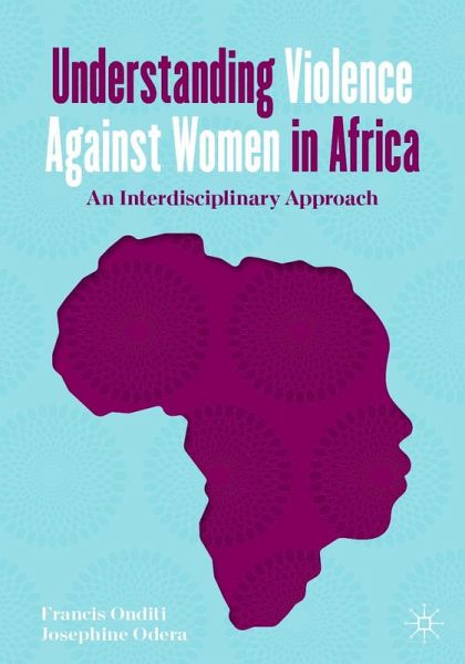 Understanding Violence Against Women in Africa (eBook, PDF) Understanding Violence Against Women in Africa (eBook, PDF)