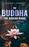 The Buddha for Modern Minds (eBook, ePUB)