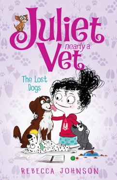 Cover The Lost Dogs: Juliet, Nearly a Vet (Book 7) (eBook, ePUB)