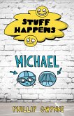 Stuff Happens: Michael (eBook, ePUB)