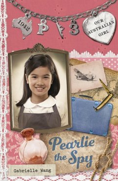 Our Australian Girl: Pearlie the Spy (Book 3) (eBook, ePUB) - Wang, Gabrielle