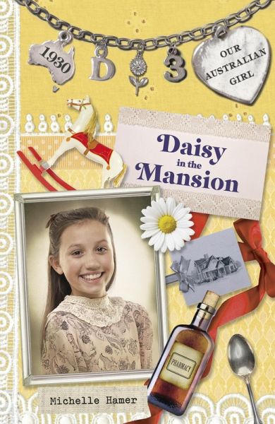 Our Australian Girl: Daisy in the Mansion (Book 3) (eBook, ePUB) Our Australian Girl: Daisy in the Mansion (Book 3) (eBook, ePUB)