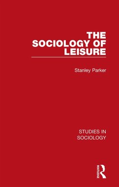 The Sociology of Leisure (eBook, PDF) - Parker, Stanley