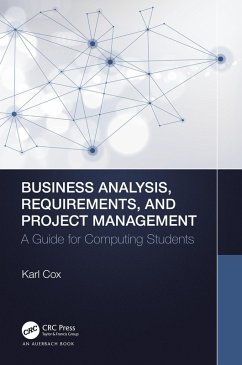 Business Analysis, Requirements, and Project Management (eBook, PDF) - Cox, Karl