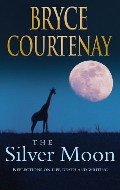 The Silver Moon (eBook, ePUB) - Courtenay, Bryce The Silver Moon (eBook, ePUB) - Courtenay, Bryce