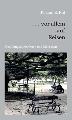 . . . vor allem auf Reisen (eBook, ePUB) - Ruf, Roland E.