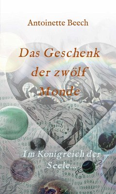 Das Geschenk der zwölf Monde (eBook, ePUB) - Beech, Antoinette