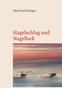 Hagelschlag und Nagellack (eBook, ePUB)