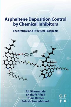 Asphaltene Deposition Control by Chemical Inhibitors (eBook, ePUB) - Ghamartale, Ali; Afzali, Shokufe; Rezaei, Nima; Zendehboudi, Sohrab