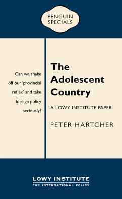 The Adolescent Country: A Lowy Institute Paper: Penguin Special (eBook, ePUB) - Hartcher, Peter