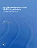 A Competitive Assessment Of The U.S. Civil Aircraft Industry (eBook, PDF)